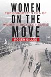 Women on the Move: The Forgotten Era of Women’s Bicycle Racing