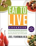 Eat to Live Cookbook: 200 Delicious