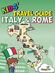 Kids' Travel Guide - Italy & Rome: The fun way to discover Italy & Rome--especially for kids: The Fun Way to Discover the Italy & Rome-Especially for Kids: 8