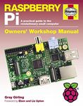 Raspberry Pi Manual: A practical guide to the revolutionary small computer (Haynes Owners' Workshop Manual)