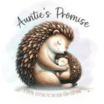 Special Book From Aunt For Niece or Nephew: Auntie's Promise: Gift for New Baby, Gender Reveal, Baby Shower or Birthday | Special Page for Personalized Dedication