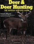 Serious Hunter's Guide (Bk.1) (Deer and Deer Hunting)