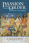 Passion and Order: Restraint of Grief in the Medieval Italian Communes (Conjunctions of Religion and Power in the Medieval Past)