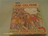 Jerk with the Cell Phone: A Surviva