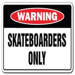 Skateboarders ONLY Aluminum Sign Skate Board Skater