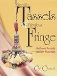 Terrific Tassels & Fabulous Fringe: