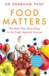 FOOD MATTERS: The Role Your Diet Plays in the Fight Against Cancer