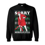 Sorry, Merica's Full - Trump Funny Ugly Xmas Unisex Crewneck Sweatshirt - Black - Large