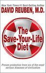 The Save-Your-Life Diet: Proven protection from six of the most serious diseases of civilization