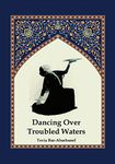 Dancing Over Troubled Waters