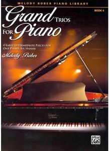 [(Grand Trios for Piano, Book 4: 4 Early Intermediate Pieces for One Piano, Six Hands )] [Author: Melody Bober] [May-2011]