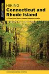 Hiking Connecticut and Rhode Island: A Guide to the Area's Greatest Hiking Adventures (State Hiking Guides Series)