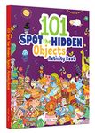 101 SPOT the HIDDEN Objects Activity Book