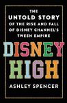 Disney High: The Untold Story of th