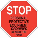 Brady 124529 Traffic Control Sign, Legend"Stop Personal Protective Equipment Required Beyond This Point", 24" Height X 24" Width, Black and Red on White