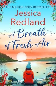 A Breath of Fresh Air: A beautiful, uplifting romantic read from MILLION COPY BESTSELLER Jessica Redland for 2024 (Escape to the Lakes Book 2)