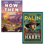 Now Then A Biography of Yorkshire By Rick Broadbent & Great-Uncle Harry By Michael Palin 2 Books Collection Set