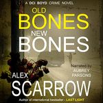 Old Bones New Bones: DCI Boyd Crime Thrillers, Book 2