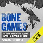 Bone Games: Extreme Sports, Shamanism, Zen, and the Search for Transcendence