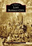 Lost Buffalo City (Images of America)