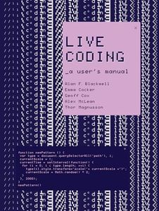 Live Coding: A User's Manual