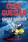 Clive Cussler Ghost Soldier (The Oregon Files Book 18)