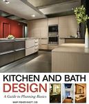 Kitchen and Bath Design: A Guide to Planning Basics