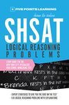 How to Solve SHSAT Logical Reasoning Problems: Study Guide for the New York City Specialized High School Admissions Test