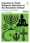 Learning to Teach Religious Education in the Secondary School: A Companion to School Experience (Learning to Teach Subjects in the Secondary School Series)