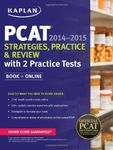 Kaplan PCAT 2014-2015 Strategies, Practice, and Review with 2 Practice Tests: Book + Online (Kaplan Test Prep) by Kaplan (2014) Paperback