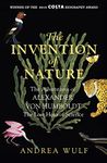 The Invention of Nature: The Adventures of Alexander von Humboldt, the Lost Hero of Science: Costa & Royal Society Prize Winner