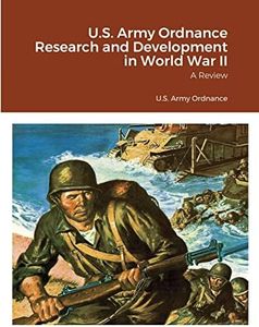 U.S. Army Ordnance Research and Development in World War II: A Review