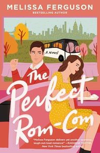 The Perfect Rom-Com: A sweet grumpy-sunshine rom-com from the bestselling author of Meet Me in the Margins