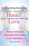 Archangelology, Haniel, Love: If You Call Them They Will Come