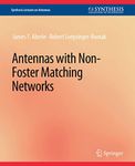 Antennas with Non-Foster Matching Networks (Synthesis Lectures on Antennas)