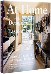 At Home with Designers and Tastemakers: Creating Beautiful and Personal Interiors