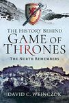 The History Behind Game of Thrones: The North Remembers