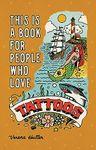 This is a Book for People Who Love Tattoos