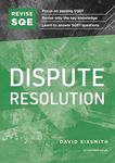 REVISE SQE Dispute Resolution | Revision Guides for SQE1 | Solicitor’s Qualifying Exam | Up to date with 2024 Specification: SQE1 Revision Guide 2nd ed