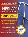 HESI A2 Study Guide 2021-2022: HESI Admission Assessment Exam Review Book with Practice Test Questions [Updated for the New Outline]