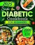 Simple Diabetic Cookbook for Beginn