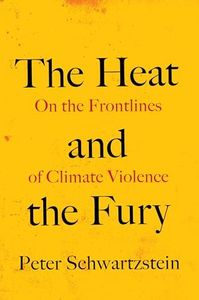 The Heat and the Fury: On the Frontlines of Climate Violence