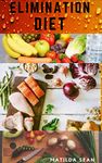 ELIMINATION DIET: Food recipes to heal the immune system with no stress meal preparations