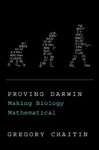 Proving Darwin: Making Biology Mathematical