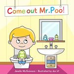 Come Out Mr Poo!: Potty Training for Toddlers