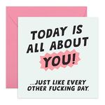 CENTRAL 23 - Rude Birthday Cards for Men - 'Today Is All About You' - Funny Sister Birthday Card - Cheeky Birthday Card for Brother - Fun Birthday Card for Dad - Comes With Fun Stickers