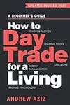 How to Day Trade for a Living: A Be
