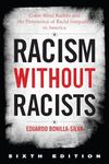 Racism without Racists (PB): Color-Blind Racism and the Persistence of Racial Inequality in America