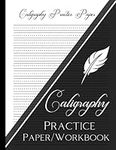 Caligraphy Practice Paper/Workbook: Hand Lettering Workbook for Beginners