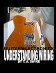 Guitar Electronics Understanding Wi